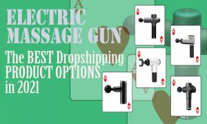 Electric Massage Gun -The Best Dropshipping Product Options in 2021