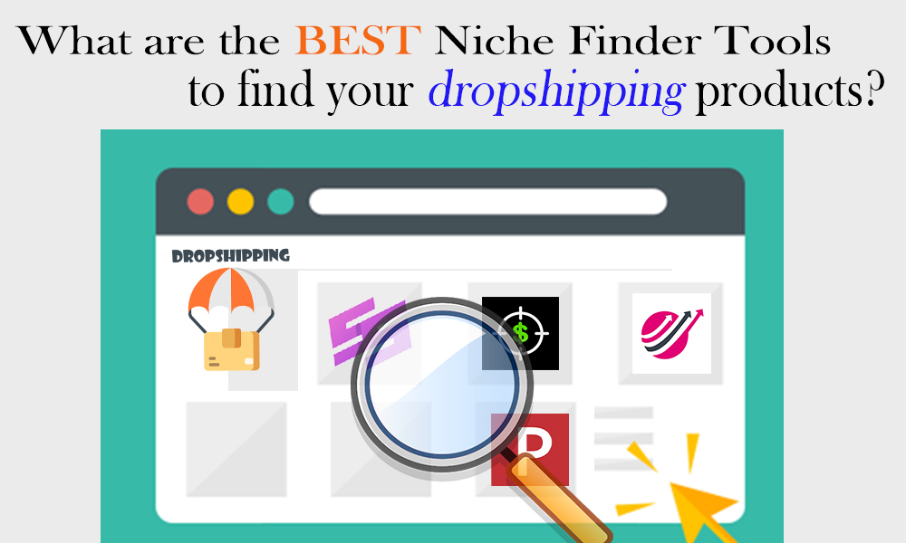 What are the Best Niche Finder Tools to find your dropshipping products?