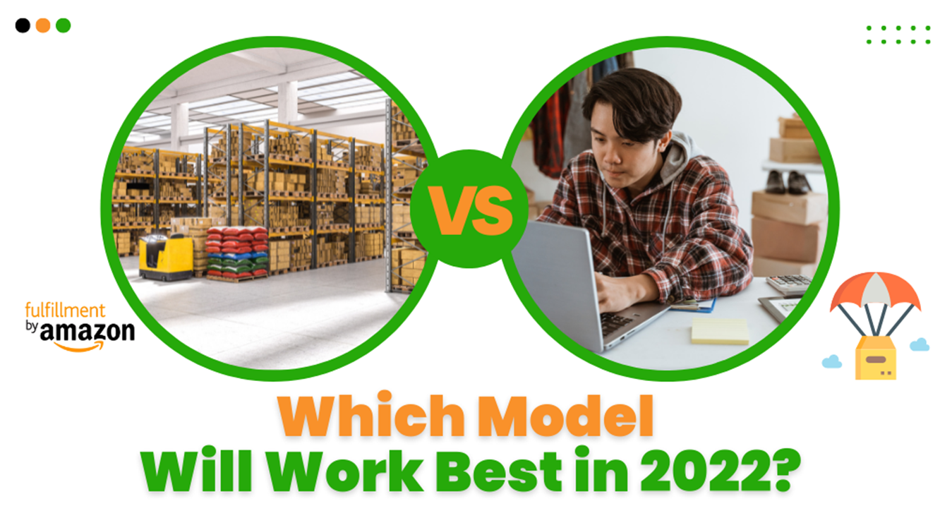 Amazon FBA vs. Dropshipping: Which Model Will Work Best in 2022