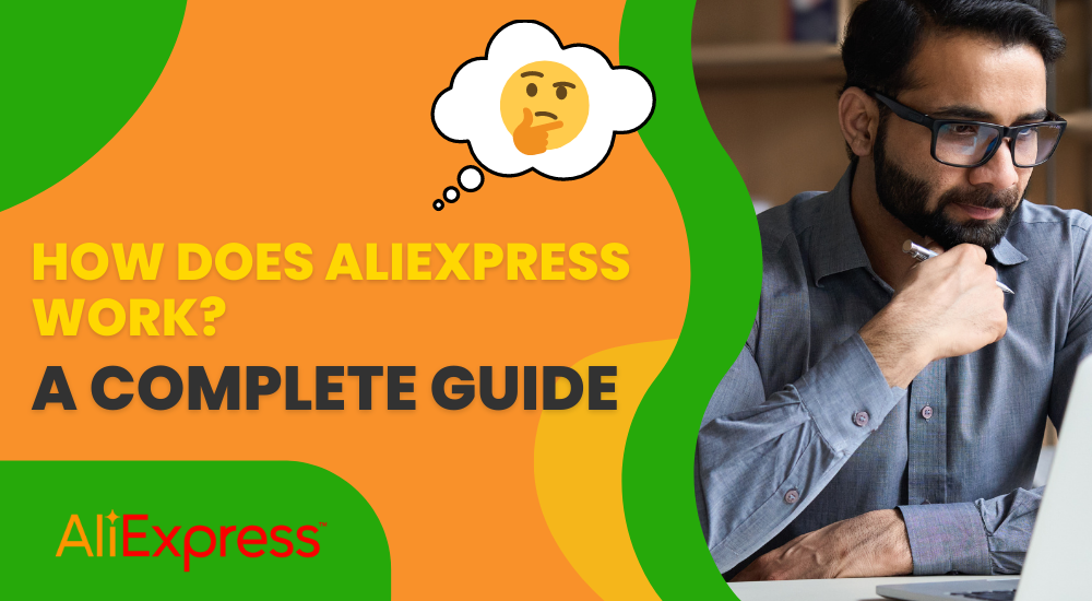 How Does AliExpress Work? A complete Guide