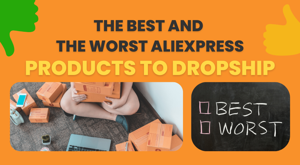 The Best And Worst AliExpress Products To Dropship