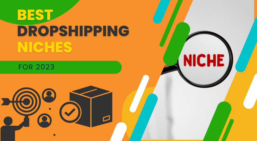 Best Dropshipping Niches for 2023